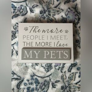 The More I Love My Pets Decorative Sign - Gray and White